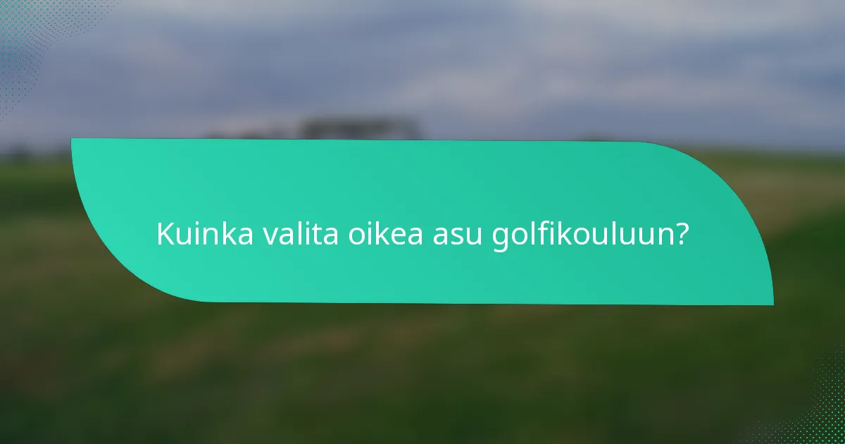 Kuinka valita oikea asu golfikouluun?