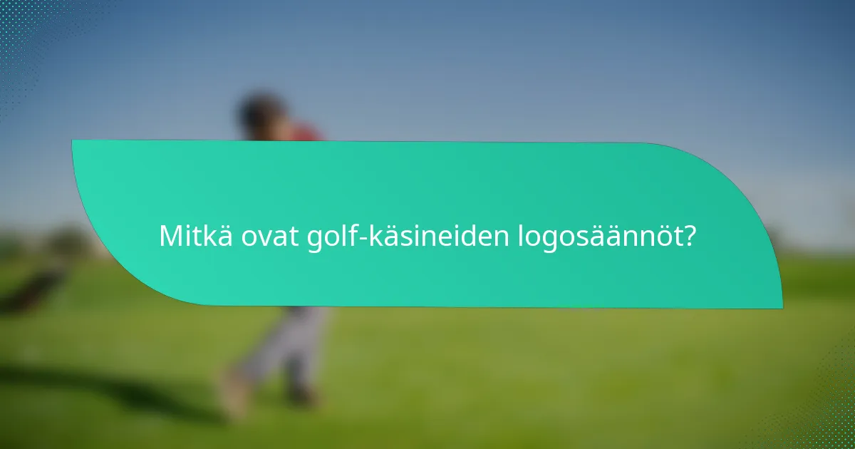 Mitkä ovat golf-käsineiden logosäännöt?
